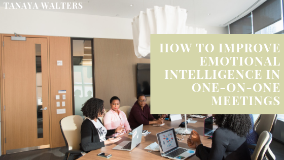 Tanaya Walters Improve Emotional Intelligence In Meetings